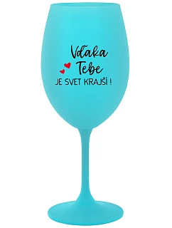 SVET JE KRÁSNY! - tyrkysový pohár na víno 350 ml