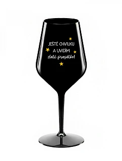 JUST MOMENT TO SEE THE GOLDEN FRIEND - čierny nerozbitný pohár na víno 470 ml