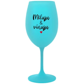 I LOVE & WINE - tyrkysový pohár na víno 350 ml
