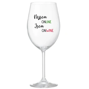 NEJSEM ONLINE JSEM ONWINE - čirá sklenice na víno 350 ml