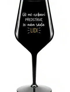 I CAN'T PRETEND I LIKE PEOPLE ANYMORE - čierny nerozbitný pohár na víno 470 ml