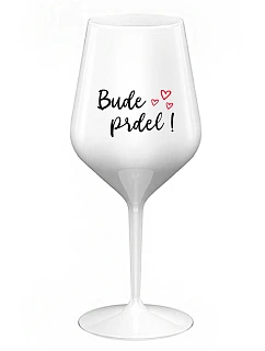 BUDE PRDEL! - biely nerozbitný pohár na víno 470 ml