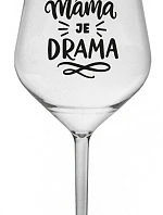 Byť mamou je dráma - číry nerozbitný pohár na víno 470 ml