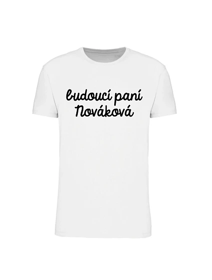 Personalizované dámske tričko – budúca pani Personalizované dámske tričko – budúca pani