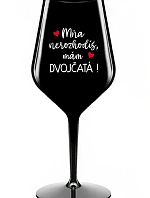 MŇA NEROZHODÍŠ, MÁM DVOJČATÁ! - čierny nerozbitný pohár na víno 470 ml