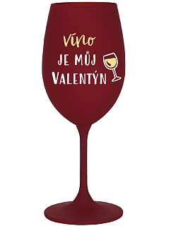 WINE IS MY VALENTINE - burgundský pohár na víno 350 ml