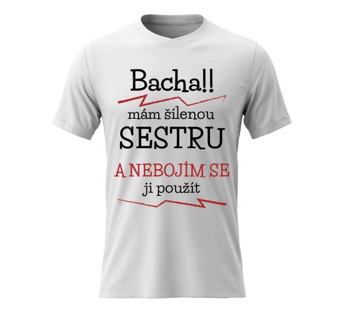 Dámské bavlněné tričko s potiskem - MÁM ŠÍLENOU SESTRU - bílé