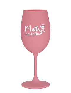 MATKY NA RUKU - ružový pohár na víno 350 ml