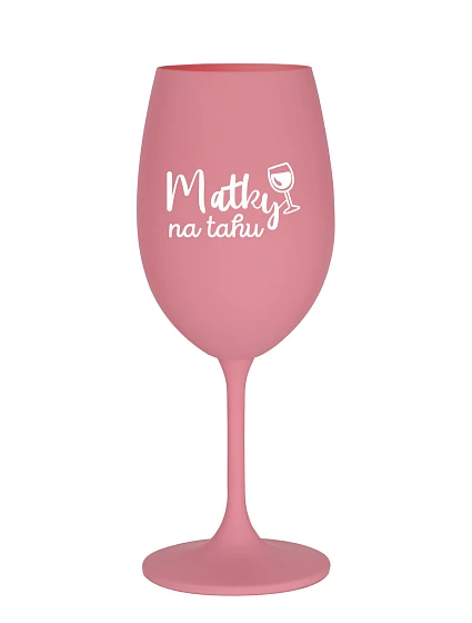 MATKY NA RUKU - ružový pohár na víno 350 ml