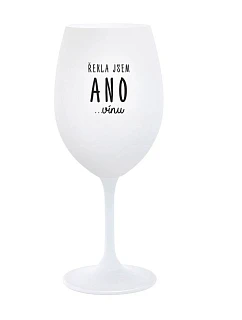 I SAID YES...TO WINE - pohár na biele víno 350 ml
