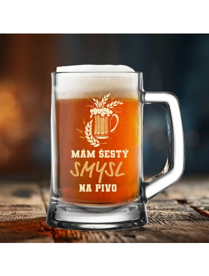 MÁM ŠESTÝ SMYSL...NA PIVO - pivní sklenice 0,5 l