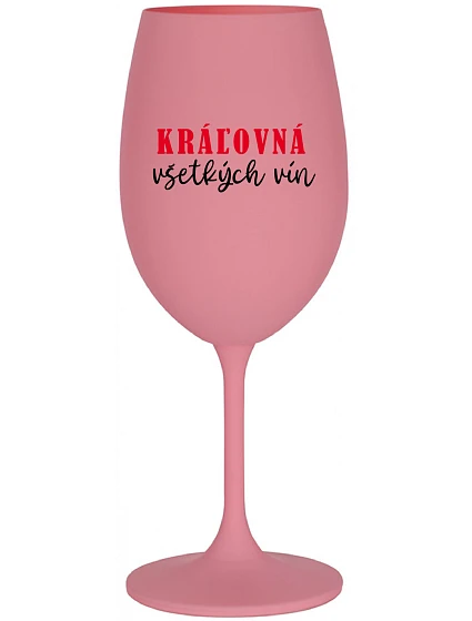 QUEEN OF ALL WINE - ružový pohár na víno 350 ml