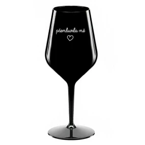 PŘEMLUVILA MĚ - černá nerozbitná sklenice na víno 470 ml