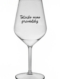 Táta je z cesty - priehľadný nerozbitný pohár na víno 470 ml