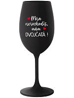 Nemôžete ma prehliadnuť, mám DVOJČATÁ! - čierny pohár na víno 350 ml