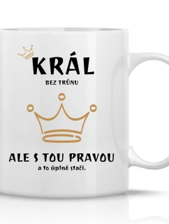 KRÁL BEZ TRŮNU - klasický bílý keramický hrníček 300 ml
