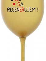 DNES REGENERUJEM! - zlatý pohár na víno 350 ml