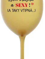 I AM BEAUTIFUL AND SEXY! (AND SO HOT...) - zlatý pohár na víno 350 ml