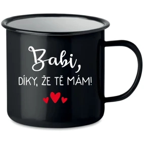 BABI, DÍKY, ŽE TĚ MÁM! - černý plecháček 350 ml BABI, DÍKY, ŽE TĚ MÁM! - černý plecháček 350 ml