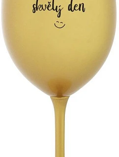 TODAY WILL BE A GREAT DAY - zlatý pohár na víno 350 ml