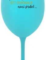 ...PROTOŽE BÝT DOKONALÁ NENÍ PRDEL... - tyrkysová sklenice na víno 350 ml