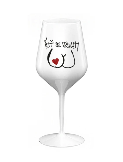 ŘIŤ SE SRDCEM - bílá nerozbitná sklenice na víno 470 ml