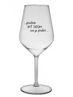 ...PRETOŽE BYŤ TATOM NIE JE PRDEL... - priehľadný nerozbitný pohár na víno 470 ml ...PRETOŽE BYŤ TATOM NIE JE PRDEL... - priehľadný nerozbitný pohár na víno 470 ml