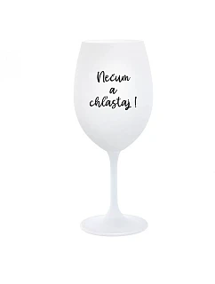 NEVONIŤ A NEHLADIŤ! - pohár na biele víno 350 ml