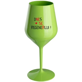 TODAY I REGENERATE! - zelený nerozbitný pohár na víno 470 ml TODAY I REGENERATE! - zelený nerozbitný pohár na víno 470 ml