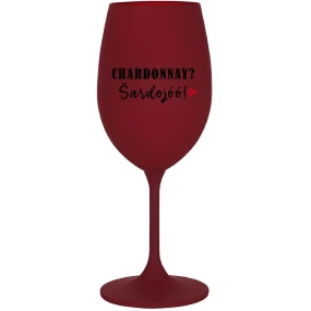 CHARDONNAY? ŠARDOJÓÓ! - bordo sklenice na víno 350 ml