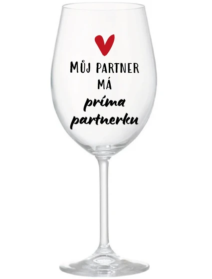 MY PARTNER MÁ PRIMA PARTNERA - číry pohár na víno 350 ml MY PARTNER MÁ PRIMA PARTNERA - číry pohár na víno 350 ml
