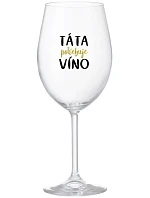 DAD NEEDS WINE - číry pohár na víno 350 ml