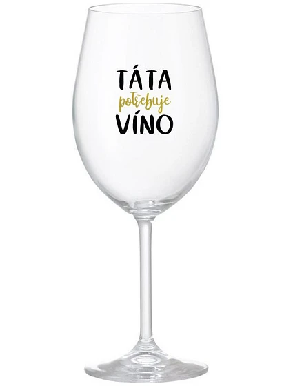 DAD NEEDS WINE - číry pohár na víno 350 ml