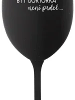 ...KEĎŽE BYŤ LEKÁRNIKOM NIE JE PRELIMINÁRNE... - čierny pohár na víno 350 ml