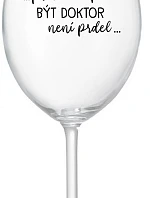 ...KEĎŽE BYŤ LEKÁRNIKOM NIE JE ŽART... - číry pohár na víno 350 ml