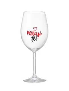 MILUJI TĚ! (SRDÍČKO) - čirá sklenice na víno 350 ml