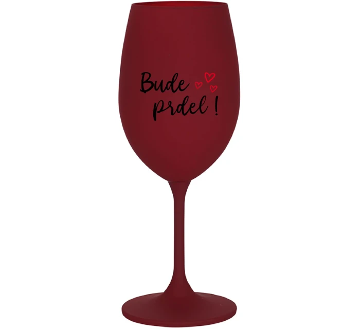 BUDE PRDEL! - bordovy pohár na víno 350 ml BUDE PRDEL! - bordovy pohár na víno 350 ml