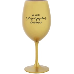 NEJLEPŠÍ STEJNĚ PSYCHO KAMARÁDKA - zlatá sklenice na víno 350 ml
