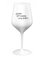 ...PRETOŽE BYŤ SVEDOK NIE JE PRDEL... - biely nerozbitný pohár na víno 470 ml ...PRETOŽE BYŤ SVEDOK NIE JE PRDEL... - biely nerozbitný pohár na víno 470 ml