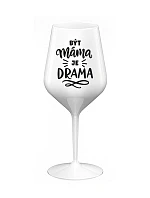 Byť mamou je dráma - biely nerozbitný pohár na víno 470 ml