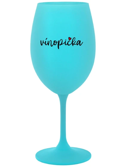 VÍNOPIČKA - tyrkysový pohár na víno 350 ml
