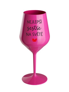 NEJLEPŠÍ SESTŘE NA SVĚTĚ - růžová nerozbitná sklenice na víno 470 ml