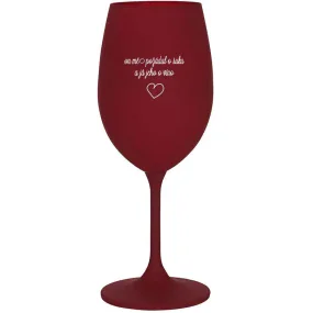 ON MĚ POŽÁDAL O RUKU A JÁ JEHO O VÍNO - bordo sklenice na víno 350 ml ON MĚ POŽÁDAL O RUKU A JÁ JEHO O VÍNO - bordo sklenice na víno 350 ml