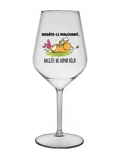 NEDÁTE-LI MALOVANÝ, NALEJTE MI ASPOŇ BÍLÝ! - čirá nerozbitná sklenice na víno 470 ml