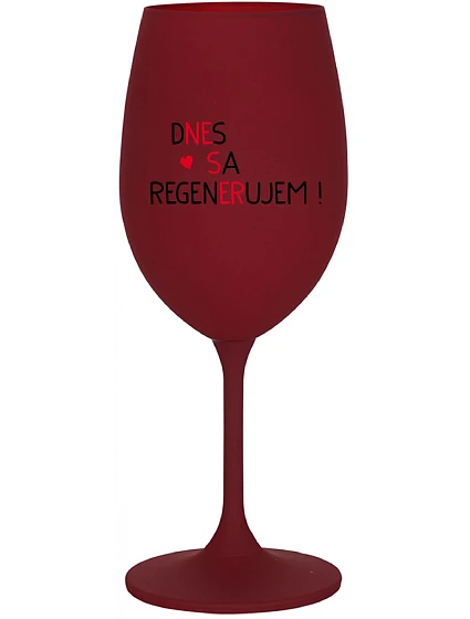 DNES REGENERUJEM! - vínový pohár na víno 350 ml