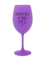EVERY DEJ IS GUD DEJ - fialový pohár na víno 350 ml