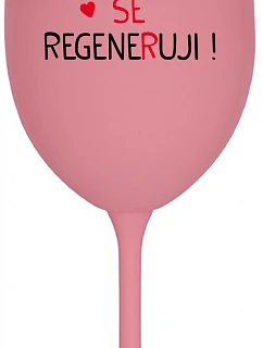DNES REGENERUJEM! - ružový pohár na víno 350 ml