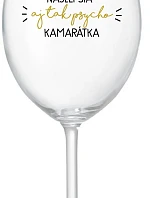 NAJLEPŠIA AJ TAK PSYCHO KAMARÁTKA - priehľadný pohár na víno 350 ml