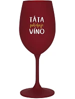 DAD NEEDS WINE - bordový pohár na víno 350 ml