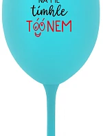 Nepozeraj sa na mňa s tieňom - tyrkysový pohár na víno 350 ml
